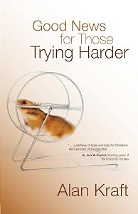 Good News for Those Trying Harder by Alan Kraft