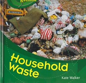 Household Waste (Recycle, Reduce, Reuse, Rethink)