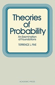 Theories of Probability: An Examination of Foundations by T.L. Fine