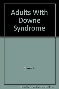 Adults With Downe Syndrome by L. Brown