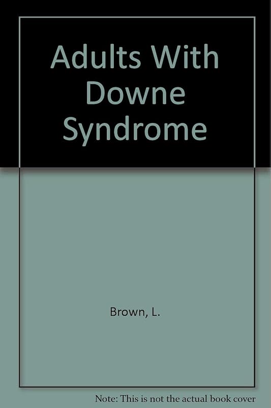 Adults With Downe Syndrome by L. Brown