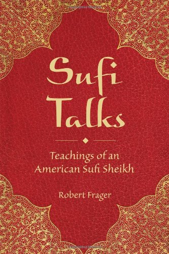 Sufi Talks: Teachings of an American Sufi Sheihk by Robert Frager