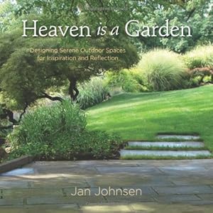 Heaven is a Garden: Designing Serene Spaces for Inspiration and Reflection