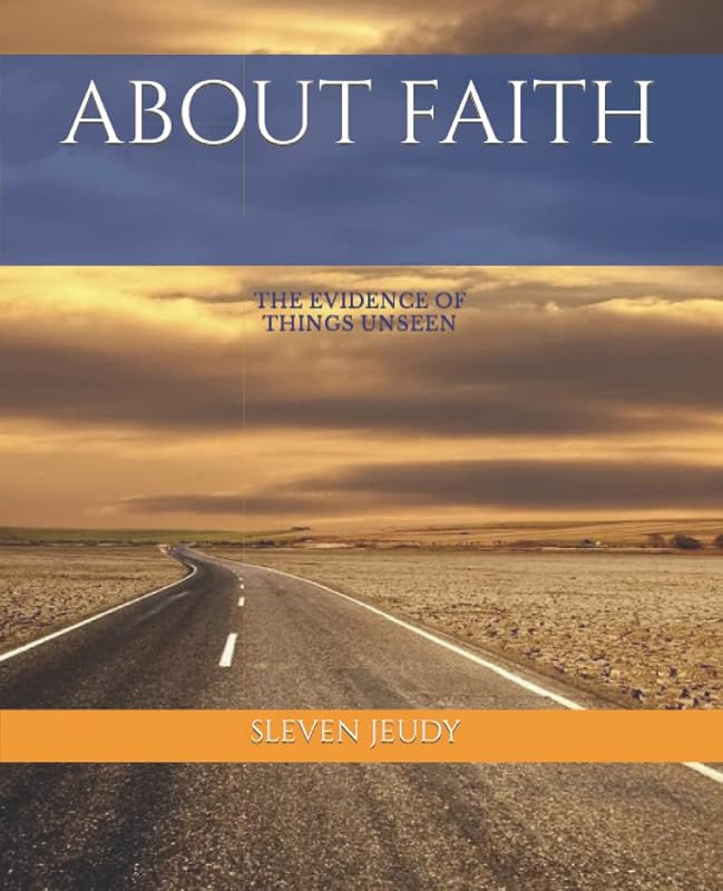 ABOUT FAITH by Sleven Jeudy