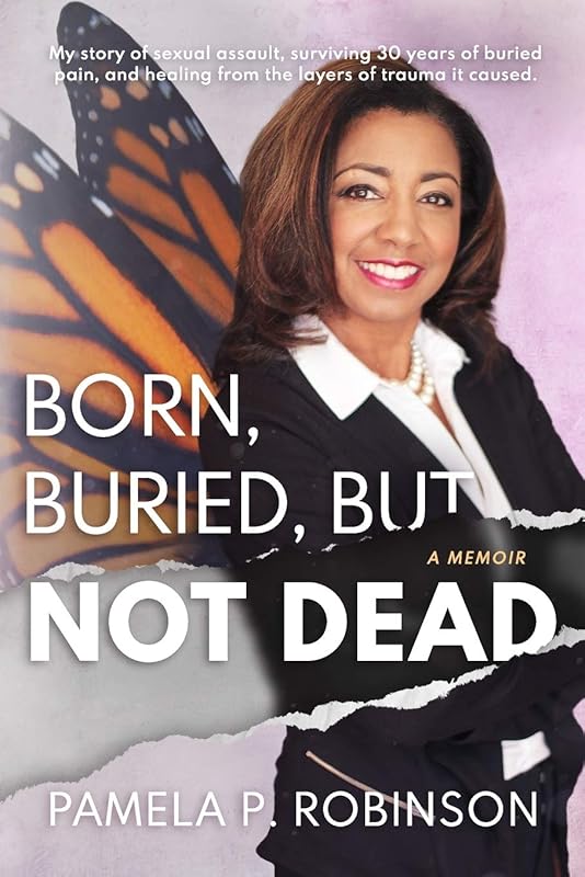Born, Buried, but Not Dead by Pamela P Robinson