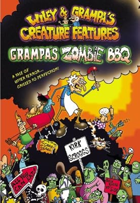 Grampa's Zombie BBQ (Wiley and Grampa's Creature Features, No. 2)