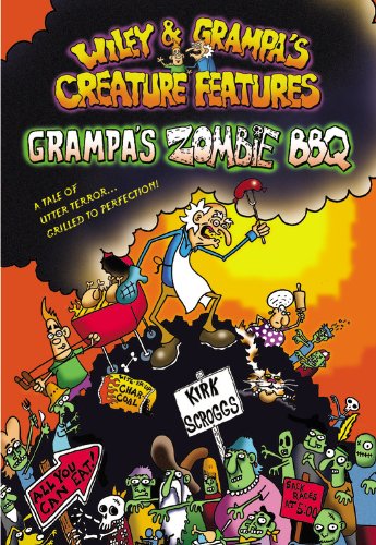 Grampa's Zombie BBQ (Wiley and Grampa's Creature Features, No. 2) by Kirk Scroggs