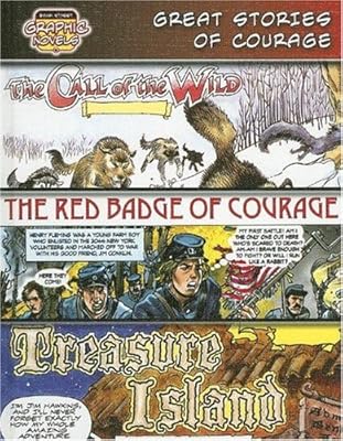 Great Stories of Courage /Call of the Wild/ Red Badge of Courage/ Treasure Island: The Call of the Wild/ the Red Badge of Courage/Treasure Island (Bank Street Graphic Novels)