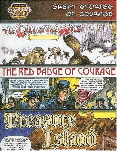 Great Stories of Courage /Call of the Wild/ Red Badge of Courage/ Treasure Island: The Call of the Wild/ the Red Badge of Courage/Treasure Island (Bank Street Graphic Novels) by Seymour Reit