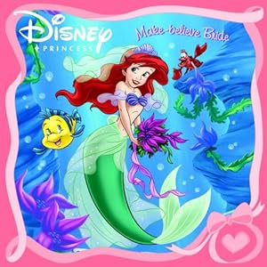Make-Believe Bride (Disney Princess / A Random House Pictureback Book)
