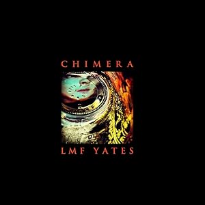Chimera: The Photography of LMF Yates by LMF Yates