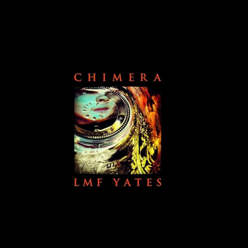 Chimera: The Photography of LMF Yates by LMF Yates