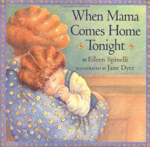 When Mama Comes Home Tonight by Eileen Spinelli