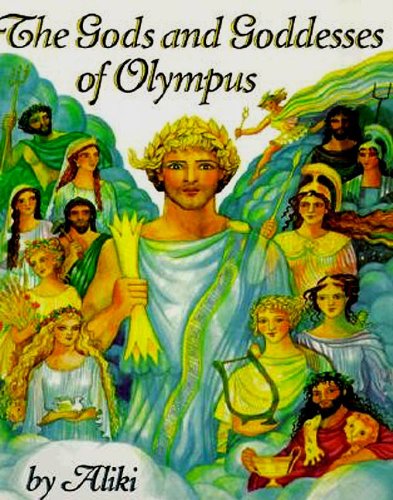 The Gods And Goddesses Of Olympus (Turtleback School & Library Binding Edition) by Aliki