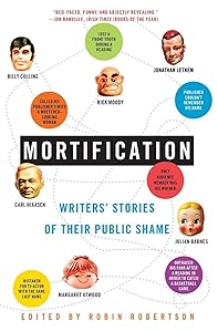 Mortification: Writers' Stories of Their Public Shame