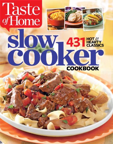 Taste of Home Slow Cooker: 429 Hot &amp; Hearty Classics by Taste of Home