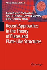Recent Approaches in the Theory of Plates and Plate-Like Structures (Advanced Structured Materials, 151)