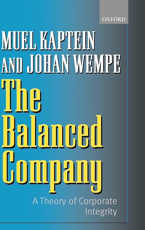 The Balanced Company: A Corporate Integrity Theory by Muel KAPTEIN