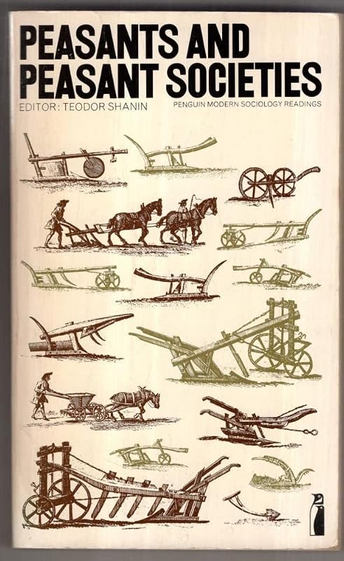 Peasants and Peasant Societies by Teodor Shanin