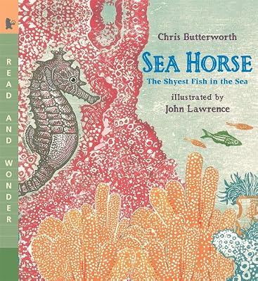 Sea Horse: Read and Wonder: The Shyest Fish in the Sea