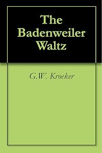The Badenweiler Waltz by G. W. Kroeker