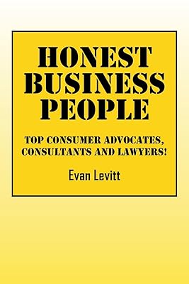 HONEST BUSINESS PEOPLE: Top Consumer Advocates, Consultants and Lawyers!