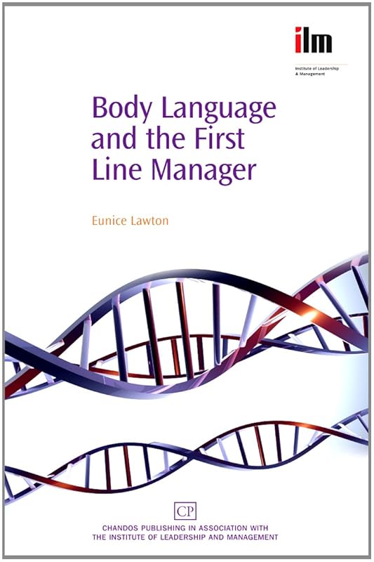 Body Language and the First Line Manager by Eunice Lawton