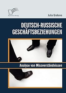 Deutsch-russische Geschäftsbeziehungen: Analyse von Missverständnissen (German Edition) by Julia Grekova