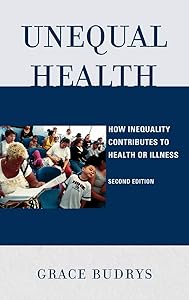 Unequal Health: How Inequality Contributes to Health or Illness