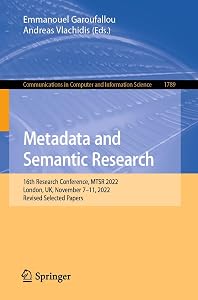 Metadata and Semantic Research: 16th Research Conference, MTSR 2022, London, UK, November 7–11, 2022, Revised Selected Papers (Communications in Computer and Information Science Book 1789) by Emmanouel Garoufallou