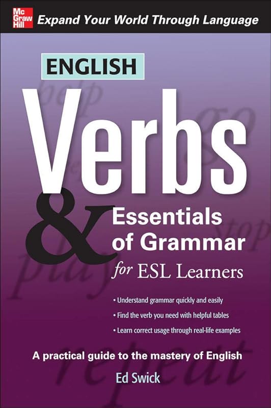 English Verbs & Essentials of Grammar for ESL Learners (Verbs and Essentials of Grammar Series) by Ed Swick