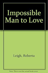 An Impossible Man to Love (Harlequin) by Roberta Leigh
