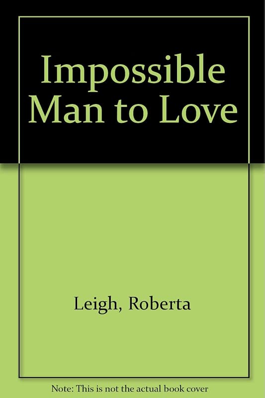 An Impossible Man to Love (Harlequin) by Roberta Leigh