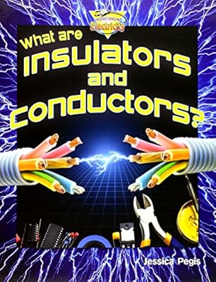 What Are Insulators and Conductors?