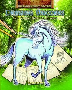 Drawing Unicorns and Other Mythical Beasts