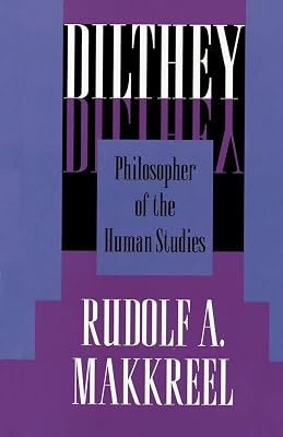 Dilthey: Philosopher of the Human Studies