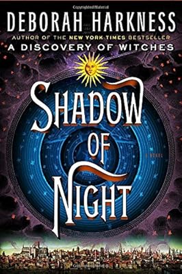 Shadow of Night: A Novel
