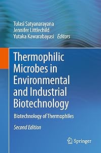 Thermophilic Microbes in Environmental and Industrial Biotechnology: Biotechnology of Thermophiles by Tulasi Satyanarayana