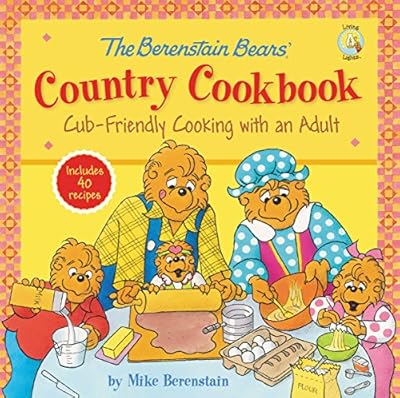 The Berenstain Bears' Country Cookbook: Cub-Friendly Cooking with an Adult