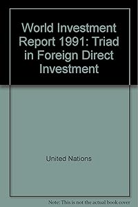 World Investment Report 1991: The Triad in Foreign Direct Investment/Sales No E.91.Ii.A.12