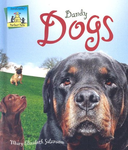 Dandy Dogs (Perfect Pets) by Mary Elizabeth Salzmann