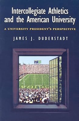 Intercollegiate Athletics and the American University: A University President's Perspective