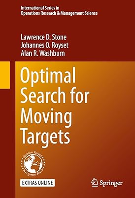 Optimal Search for Moving Targets (International Series in Operations Research & Management Science Book 237)