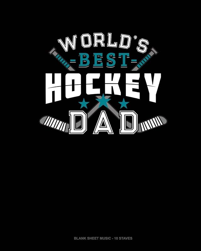 World's Best Hockey Dad: Blank Sheet Music - 10 Staves by Jeryx Publishing