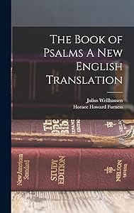 The Book of Psalms A New English Translation by Julius Wellhausen