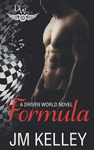 Formula: A Driven Novel by JM Kelley