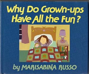 Why Do Grown-Ups Have All the Fun?