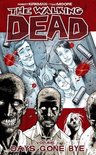 The Walking Dead, Vol. 1: Days Gone Bye by Robert Kirkman