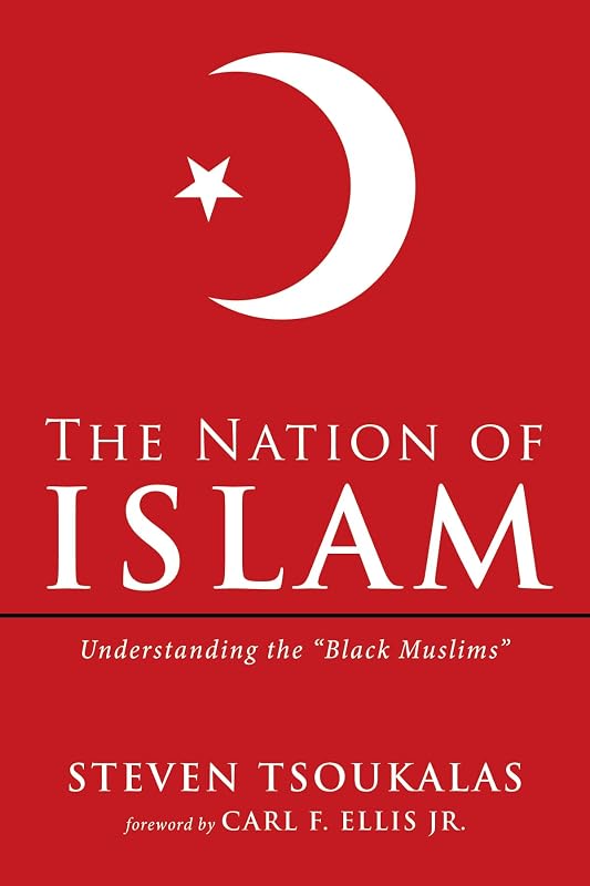 The Nation of Islam: Understanding the "Black Muslims" by Steven Tsoukalas