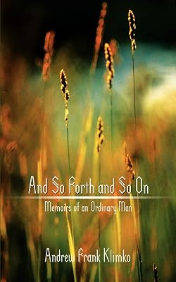 And So Forth and So On: Memoirs of an Ordinary Man